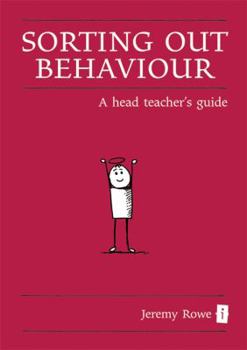 Hardcover Sorting Out Behaviour: A Head Teacher's Guide Book