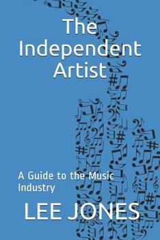 Paperback The Independent Artist: A Guide to the Music Industry Book