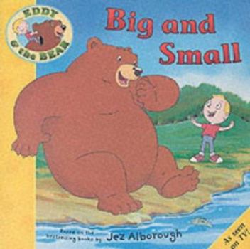 Paperback Eddie and the Bear in Big and Small (Eddy and the Bear) Book