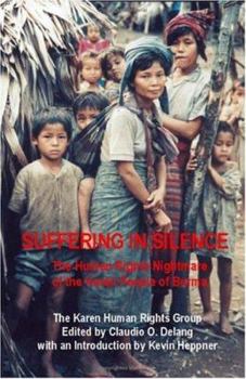 Paperback Suffering in Silence: The Human Rights Nightmare of the Karen People of Burma Book
