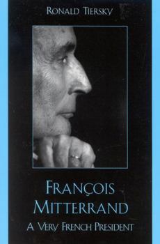 Paperback Francois Mitterrand: A Very French President Book
