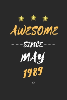 Paperback AWESOME Since May 1989 Notebook Birthday Gift: Lined Notebook / Journal Gift, 120 Pages, 6x9, Soft Cover, Matte Finish Book