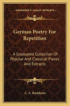 Paperback German Poetry For Repetition: A Graduated Collection Of Popular And Classical Pieces And Extracts Book