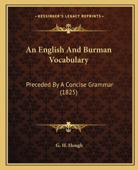 Paperback An English And Burman Vocabulary: Preceded By A Concise Grammar (1825) Book