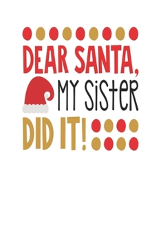 Holiday Planner: Dear Santa My Sister Did It Kids | Christmas | Thanksgiving | Calendar | Holiday Guide | Budget | Black Friday | Cyber Monday | ... Event Tracker | Christmas Card Address | Gift