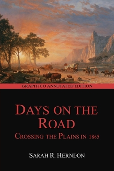 Paperback Days on the Road: Crossing the Plains in 1865 (Graphyco Annotated Edition) Book