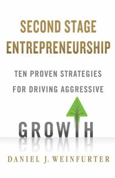 Hardcover Second Stage Entrepreneurship: Ten Proven Strategies for Driving Aggressive Growth Book