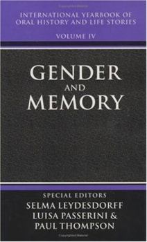 International Yearbook of Oral History and Life Stories: Volume IV: Gender and Memory (International Yearbook of Oral History and Life Stories)
