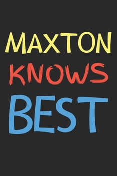Paperback Maxton Knows Best: Lined Journal, 120 Pages, 6 x 9, Maxton Personalized Name Notebook Gift Idea, Black Matte Finish (Maxton Knows Best Jo Book