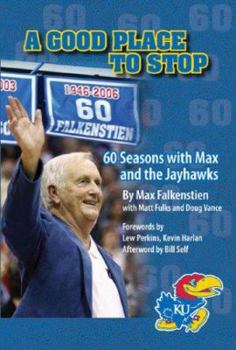 Hardcover A Good Place to Stop: 60 Seasons with Max and the Jayhawks Book