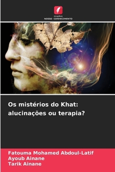 Paperback Os mistérios do Khat: alucinações ou terapia? [Portuguese] Book