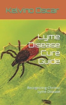 Paperback Lyme Disease Cure Guide: Recognizing Chronic Lyme Disease Book