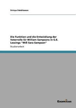 Paperback Die Funktion und die Entwicklung der Vaterrolle Sir William Sampsons in G.E. Lessings "Miß Sara Sampson" [German] Book