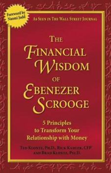 Hardcover The Financial Wisdom of Ebenezer Scrooge: 5 Principles to Transform Your Relationship with Money Book