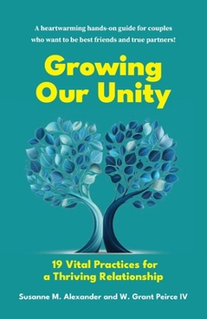 Paperback Growing Our Unity: 19 Vital Practices for a Thriving Relationship Book