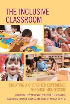 Paperback The Inclusive Classroom: Creating a Cherished Experience through Montessori Book