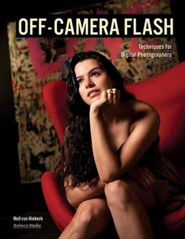 Paperback Off-Camera Flash: Techniques for Digital Photographers Book