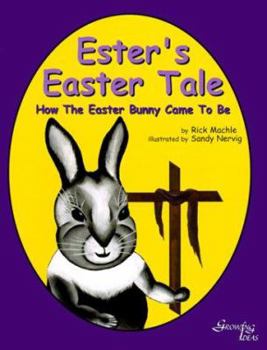 Paperback Ester's Easter Tale: How the Easter Bunny Came to Be Book