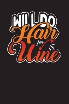 Will Do Hair For Wine: Wine Tasting and Review Journal