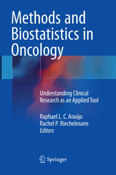 Paperback Methods and Biostatistics in Oncology: Understanding Clinical Research as an Applied Tool Book