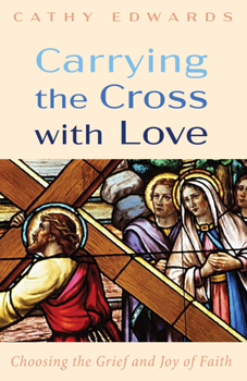 Paperback Carrying the Cross with Love Book