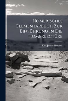 Paperback Homerisches Elementarbuch Zur Einführung in Die Homerlectüre [German] Book
