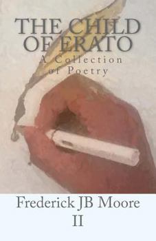 Paperback The Child of Erato: A Collection of Poems Book