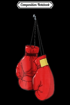 Composition Notebook: Boxing Gloves Boxer Unisex . Journal/Notebook Blank Lined Ruled 6x9 100 Pages