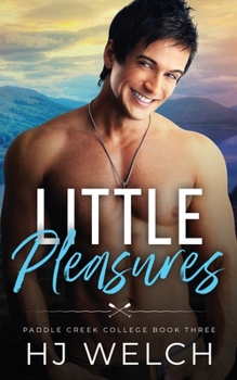 Little Pleasures - Book #3 of the Paddle Creek College