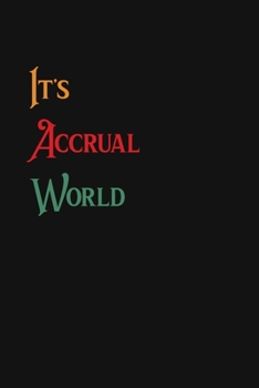 Paperback It's Accrual World: Accountant Appreciation Funny Gift, Funny Accountant Gag Gift, Funny Accounting Coworker Gift, Bookkeeper Office Gift Book