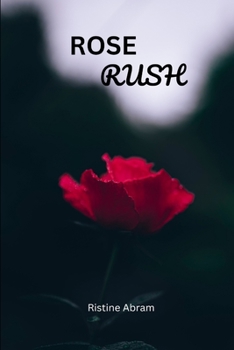 Paperback Rose Rush: A romantic story between two adults [Large Print] Book