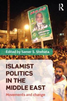 Paperback Islamist Politics in the Middle East: Movements and Change Book