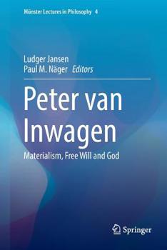 Paperback Peter Van Inwagen: Materialism, Free Will and God Book