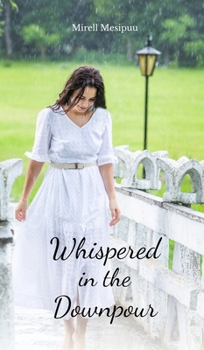 Hardcover Whispered in the Downpour Book
