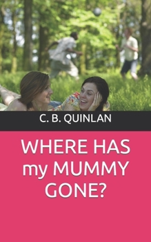 Paperback WHERE HAS my MUMMY GONE? Book