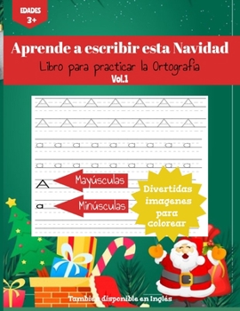 Paperback Aprende a escribir esta Navidad! Vol.1: Libro para practicar la Ortografía en Español [Spanish] Book