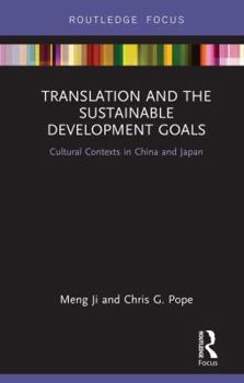 Hardcover Translation and the Sustainable Development Goals: Cultural Contexts in China and Japan Book