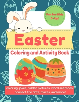 Paperback Easter Coloring and Activity Book: Easter Basket Stuffer Gift, Ages 5 and Up, 30+ activities, coloring, jokes, mazes, puzzles, hidden pictures/message Book