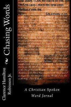 Paperback Chasing Words: A Christian Spoken Word Journal (The Chasing Words Series) Book