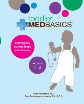 Spiral-bound Toddler Medbasics: Emergency Action Steps at Your Fingertips: Ages 1-5 Book