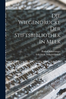 Paperback Die Wiegendrucke Der Stiftsbibliothek In Melk [Latin] Book