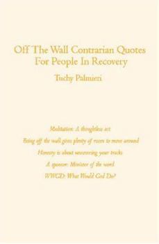 Paperback Off The Wall Contrarian Quotes For People In Recovery Book