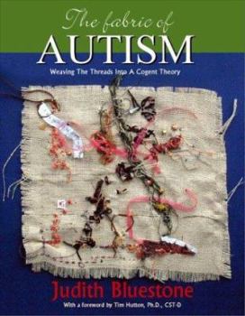 Paperback The Fabric of Autism: Weaving the Threads Into a Cogent Theory Book