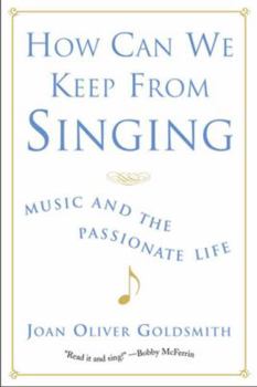 Paperback How Can We Keep from Singing: Music and the Passionate Life (Revised) Book
