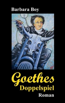 Goethes Doppelspiel (German Edition)