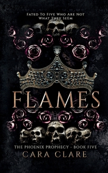 The Phoenix Prophecy: Flames - Book #5 of the Phoenix Prophecy