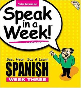 Hardcover Speak in a Week Spanish Week 3: See, Hear, Say & Learn [With CD] Book