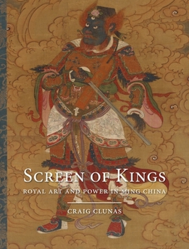 Hardcover Screen of Kings: Royal Art and Power in Ming China Book