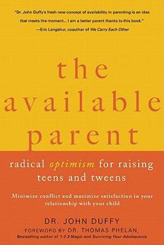 Paperback The Available Parent: Radical Optimism for Raising Teens and Tweens Book