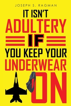 Paperback It Isn't Adultery If You Keep Your Underwear On Book